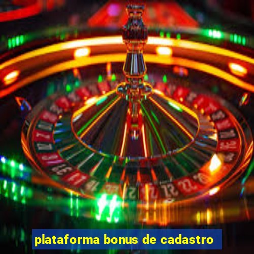 plataforma bonus de cadastro